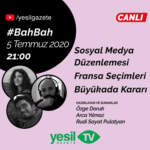BahBah – Sosyal medya düzenlemesi, Fransa seçimleri ve Büyükada kararı…